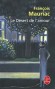 Le Désert de l'amour  - Un soir, dans un bar, Raymond Courrèges retrouve par hasard Maria Cross, une femme à laquelle, adolescent, il a témoigné une passion ardente et maladroite, qu’elle a repoussée. - François Mauriac -  Roman, classique - François MAURIAC