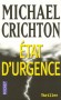 Etat d'urgence -  	  Planète en danger, terrorisme et arguments écologiques... Michael Crichton accuse. - Michael Crichton -  Thriller - Michael Crichton