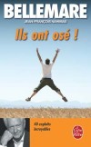 Ils ont osé - Bellemare Pierre, NAHMIAS Jean-François - Libristo