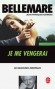 Je me vengerai - Le désir de vengeance est un sentiment qui vient de la nuit des temps.  - Pierre Bellemare - Documents, policier