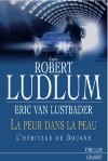 La peur dans la peau - LUDLUM Robert - Libristo