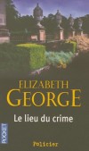 Le lieu du crime - Un manoir perdu sur la lande écossaise. C'est là que les membres d'une troupe de théâtre londonienne ont choisi de répéter une nouvelle pièce -  Elisabeth George -  Policier, noir, Ecosse, Europe du Nord - George Elizabeth - Libristo