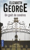 Un goût de cendres - 	Si l’incendie de l’élégant cottage de Springburn, dans le Kent, était presque parfait, le crime ne l’était pas moins. -  Elisabeth George -  Policier, noir - George Elizabeth - Libristo