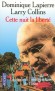 Cette nuit la liberté - 	  Un formidable récit historique avec les Anglais chasseurs de tigres de l'empire des Indes, - LAPIERRE DOMINIQUE COLLINS LARRY  - Histoire, Inde - Dominique LAPIERRE