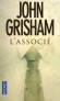 L'associé - Après avoir simulé sa mort accidentelle, Patrick Lanigan, un avocat brillant, s'est volatilisé avec les 90 millions de dollars destinés à ses associés. - John Grisham  - Thriller