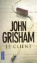 Le client - C’est une affaire comme on en voit peu. Une affaire à un dollar. Pour Reggie Love, avocate, il s’agit pourtant du plus gros coup de sa carrière. Elle le sait, elle le sent. - GRISHAM JOHN  - Thriller