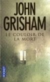 Le couloir de la mort - Etat du Mississippi, 1967. Les deux jeunes fils d'un avocat juif défenseur des droits civiques meurent - John Grisham - Thriller - GRISHAM John - Libristo