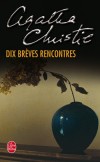 Dix brèves rencontres - Christie Agatha - Libristo