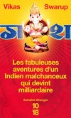 Les fabuleuses aventures d'un Indien malchanceux qui devint milliardaire - Vikas Swarup -  Roman, aventure,  Inde, Asie du Sud-Est et Centrale - Swarup Vikas - Libristo