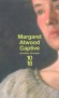 Captive - 1859 : Grace Marks, condamnée à perpétuité, s'étiole dans un pénitencier canadien.- ATWOOD MARGARET - Roman