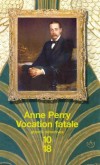 Vocation fatale  -  Une nouvelle enquête s'offre au détective William Monk.  - Anne Perry -  policier - Perry Anne - Libristo