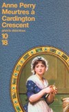 Meurtres à Cardington Crescent - 	  Dans l’élégante demeure de Cardington Crescent, le jour se lève sur la corruption.- PERRY ANNE  - policier - Perry Anne - Libristo