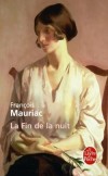La Fin de la nuit - Il n’est aucunement nécessaire d’avoir connu la première Thérèse pour s’intéresser à celle dont je raconte ici le dernier amour - François Mauriac - Classique - MAURIAC François - Libristo