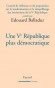 Une Ve République plus démocratique - Edouard BALLADUR