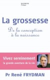 La grossesse - Pratique, concret, indispensable. - René Frydman (Professeur), Christine Schilte - Médecine, santé, famille - FRYDMAN (Pr) René - Libristo