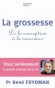 La grossesse - Pratique, concret, indispensable. - René Frydman (Professeur), Christine Schilte - Médecine, santé, famille