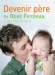 Devenir père - Professeur René Frydman - Christine Schilte -  Santé, famille