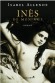 Inés de mon âme - (1507-1580) - Inés de Suárez femme d'action espagnole qui a participé à la conquête du Chili et à la fondation de Santiago. - Isabel Allende - Biographie - Isabel Allende