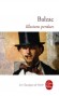 Illusions perdues - A Angoulême, David Séchard, un jeune poète idéaliste, embauche dans son imprimerie un ami de collège,.. - Honoré de Balzac - Classique