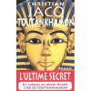 Toutânkhamon - L'ultime secret - Jacq Christian - Libristo