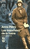  Les tranchées de la haine   -  En cette fin de juillet 1917, le moral des troupes britanniques est au plus bas  -  Anne Perry  -  Policier - Perry Anne - Libristo