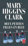 Deux petites filles en bleu - Goûter d'anniversaire chez les Frawley : on fête les trois ans des jumelles, Kelly et Kathy. - Mary Higgins Clark - Thriller - HIGGINS CLARK Mary - Libristo