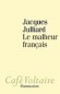 Le malheur français - Jacques Julliard