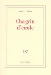 Chagrin d'école -  L'auteur propose une réflexion profonde sur l'école, le métier d'enseignant, les moyens de fuir la spirale de l'échec, et rend hommage à tous les parents du monde - Daniel Pennac -  Roman - Pennac Daniel - Libristo