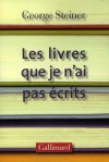 Les livres que je n'ai pas écrits - STEINER George - Libristo