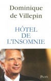Hôtel de l'insomnie - Ici, rue de Varenne, les Ouvriers de l’Heure passent, mais ils ne se livrent guère. - Dominique de Villepin - Politique, documents, littérature - VILLEPIN Dominique de - Libristo