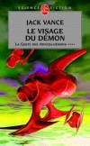 La Geste des Princes-Démons  - Tome 4  - Le Visage du démon  - kleinKirth Gersen a juré de tuer les cinq monstres, des princes-démons, qui ont jadis massacré ses parents - Jack Vance - Science fiction - VANCE Jack - Libristo