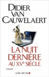 La Nuit dernière au XVe siècle - VAN CAUWELAERT Didier - Libristo