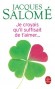 Je croyais qu'il suffisait de t'aimer - Jacques SALOME