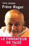 Frère Roger - Roger Schutz (1915-2005) -  Fondateur de la communauté de Taizé - Mort poignardé  par Luminita Solcan, une déséquilibrée âgée de 36 ans -  CHIRON YVES - Biographie  - Chiron Yves - Libristo