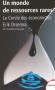Un monde de ressources rares - Inventaire des ressources rares. Il y a de vraies et de fausses Raretés -  - Erik Orsenna de l'Académie Française - 