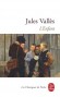 L'Enfant - L'histoire de Jacques Vingtras fut écrite en 1875 et c'est celle des mal-aimés de tous les temps ! - Jules Vallès - Classique - Jules VALLES