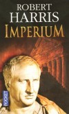  Imperium   -  En 71 avant J.-C., la République romaine est déchirée par les ambitions rivales et le sénat est le théâtre de tous les complots.  - Robert Harris  - Roman - Harris Robert - Libristo