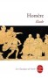 Iliade - Pâris a enlevé la belle Hélène. Son mari Ménélas et tous les Grecs rassemblés crient vengeance et font le siège de Troie depuis neuf ans. - Homère - Classique -  HOMERE