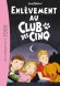 Le club des cinq - Enlèvement au Club des Cinq