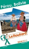 Pérou -  Bolivie 2014/2015  -   Guide du Routard -  cartes et plans détaillés - Voyage, guide - Amériques Centrale et du Sud - Collectif - Libristo