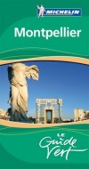 Montpellier Guide Vert Michelin - France, région Sud - Collectif - Libristo