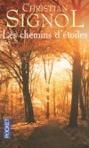 Les chemins d'étoiles - 	  Été 1942. Loin de la persécution nazie qu’ont fuie ses parents, un enfant juif se cache sur les bords de la Dordogne.  - Christian Signol - Terroir - SIGNOL Christian - Libristo