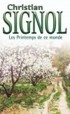 Les Printemps de ce monde - T2 - Eté 1939. Au Pradel, François et Aloïse Barthélemy continuent de travailler la terre familiale - Christian Signol - Roman - SIGNOL Christian - Libristo
