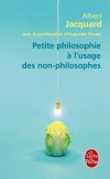 Petite philosophie à l'usage des non-philosophes  - Par Huguette Planès , Albert Jacquard  - Philosophie, sciences humaines - JACQUARD Albert - Libristo
