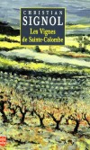 Les Vignes de Sainte-Colombe - T1 - Léonce et Charlotte, s'affrontent pour diriger le domaine  - Par Christian Signol - Roman, terroir, France, Provence - SIGNOL Christian - Libristo