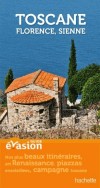 Guide Evasion Toscane -  Florence - Sienne - Nos plus beaux itinéraires - Art de la Renaissance - Piazzas ombragées - Saveurs ensoleillées -  Jean Taverne, Nathalie Rouveyre - Voyages, guide, loisirs, Italie, Europe du Sud - TAVERNE Jean - Libristo