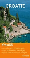 Guide Evasion Croatie -  Nos plus beaus itinéraires - Citadelles fortifiées - Crioisières dans les îles - Marchés gourmands - Serge Bathendier - Voyages, guide - Bathendier Serge - Libristo