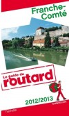 Franche-Comté -  2012/2013 -  Guide du Routard - Voyages, loisirs, France - Collectif - Libristo