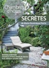Chambres d'hôtes secrètes  - Un chapitre spécial « Chambres d’hôtes secrètes en ville ». 60 adresses dans plus de 30 grandes villes françaises - Marie-Dominique Perrin - Vacances, hôtellerie - Collectif, Perrin Marie-Dominique - Libristo