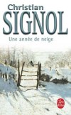 Une année de neige - Histoire de Sébastien, petit bonhomme têtu et stoïque, cheminant main dans la main avec ses grands-parents - Christian Signol - Roman - SIGNOL Christian - Libristo